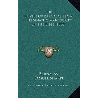 The Epistle Of Barnabas From The Sinaitic Manuscript Of The Bible (1880) - Hardcover