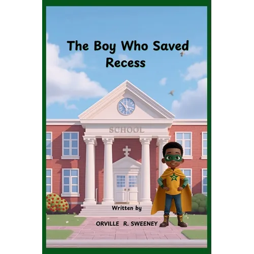The Boy Who Saved Recess - Paperback
