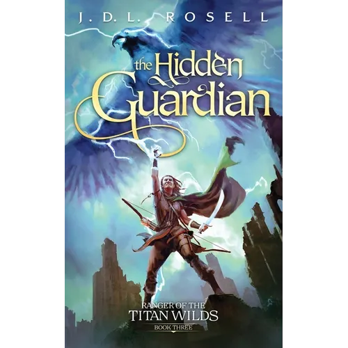 The Hidden Guardian: Ranger of the Titan Wilds, Book 3 - Paperback