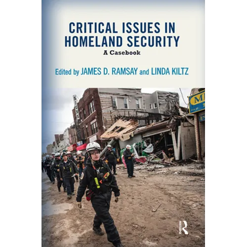 Critical Issues in Homeland Security: A Casebook - Paperback