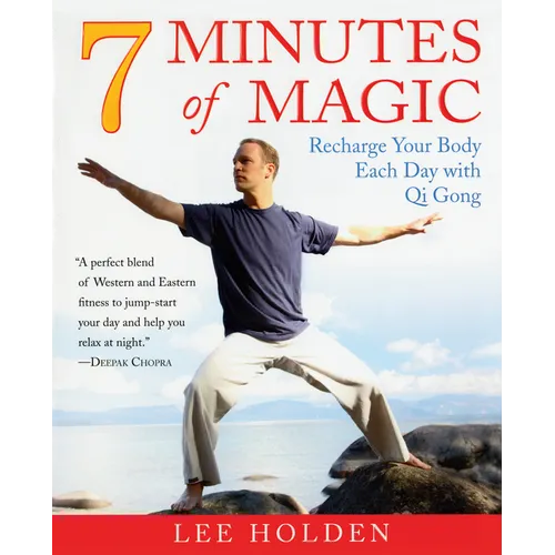 7 Minutes of Magic: Recharge Your Body Each Day with Qi Gong - Paperback