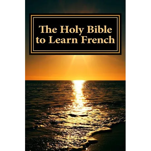 The Holy Bible to Learn French: Bilingual Book - Paperback