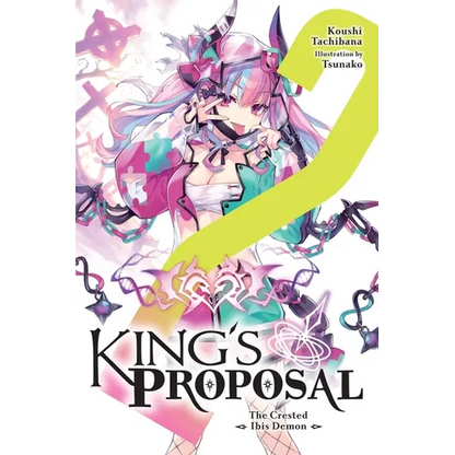 King's Proposal, Vol. 2 (Light Novel): Volume 2 - Paperback