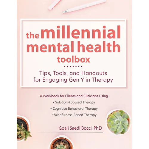 The Millennial Mental Health Toolbox: Tips, Tools, and Handouts for Engaging Gen Y in Therapy - Paperback