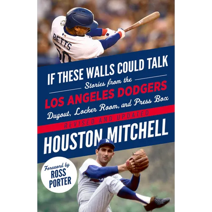 If These Walls Could Talk: Los Angeles Dodgers: Stories from the Los Angeles Dodgers Dugout, Locker Room, and Press Box - Paperback