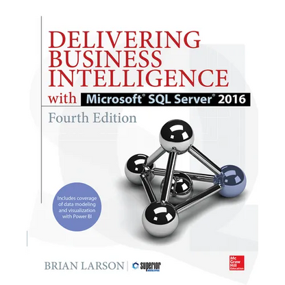Delivering Business Intelligence with Microsoft SQL Server 2016, Fourth Edition - Paperback