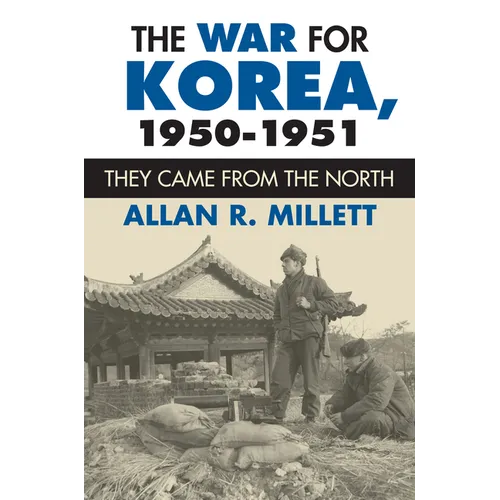 The War for Korea, 1950-1951: They Came from the North - Paperback