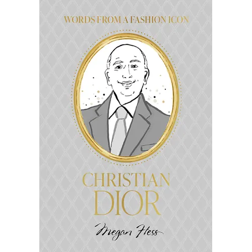 Words from a Fashion Icon: Christian Dior - Hardcover
