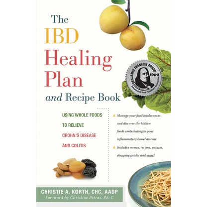 The Ibd Healing Plan and Recipe Book: Using Whole Foods to Relieve Crohn's Disease and Colitis - Hardcover