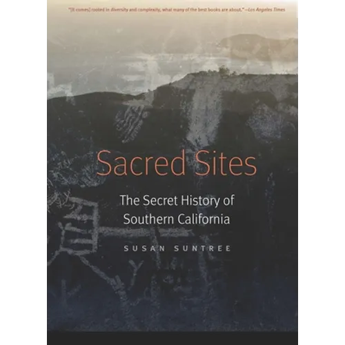 Sacred Sites: The Secret History of Southern California - Paperback
