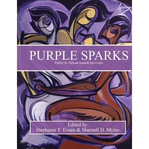 Purple Sparks: Poetry by Sexual Assault Survivors - Paperback