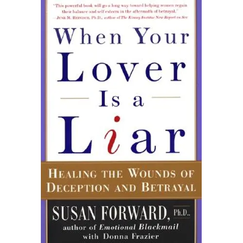 When Your Lover Is a Liar: Healing the Wounds of Deception and Betrayal - Paperback