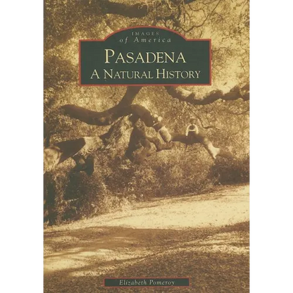 Pasadena: A Natural History - Paperback