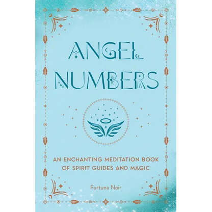 Angel Numbers: An Enchanting Meditation Book of Spirit Guides and Magic - Hardcover
