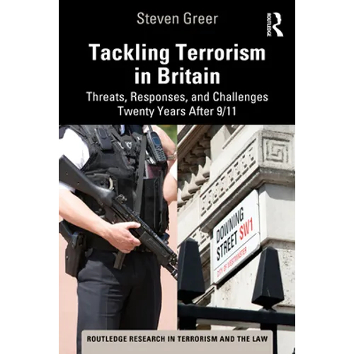 Tackling Terrorism in Britain: Threats, Responses, and Challenges Twenty Years After 9/11 - Paperback