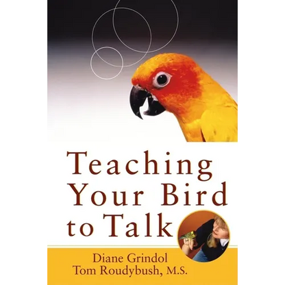 Teaching Your Bird to Talk - Hardcover