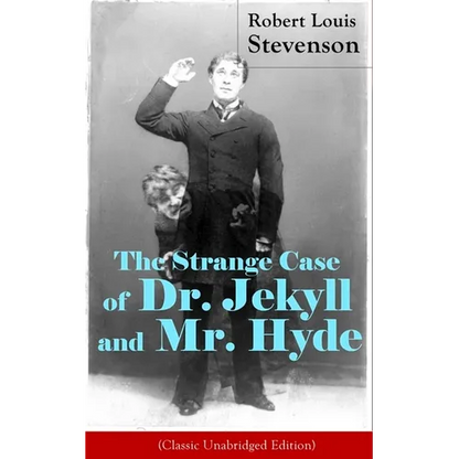 The Strange Case of Dr. Jekyll and Mr. Hyde (Classic Unabridged Edition): Psychological Thriller - Paperback