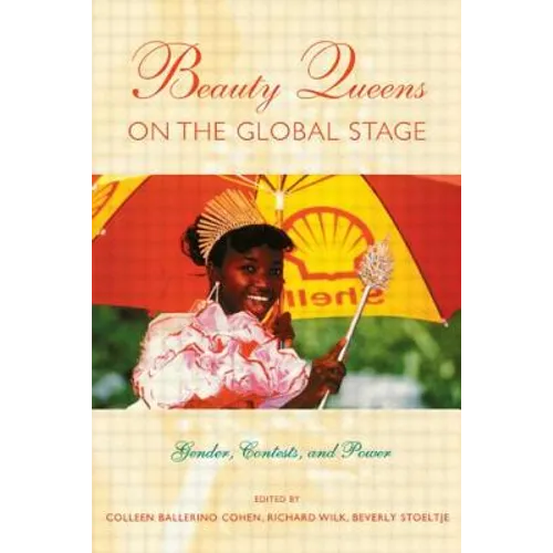 Beauty Queens on the Global Stage: Gender, Contests, and Power - Paperback
