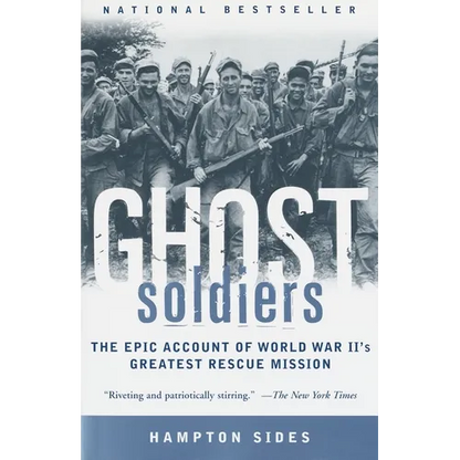 Ghost Soldiers: The Epic Account of World War II's Greatest Rescue Mission - Paperback