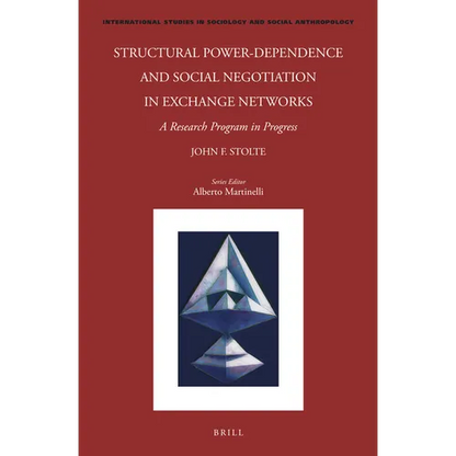 Structural Power-Dependence and Social Negotiation in Exchange Networks: A Research Program in Progress - Hardcover
