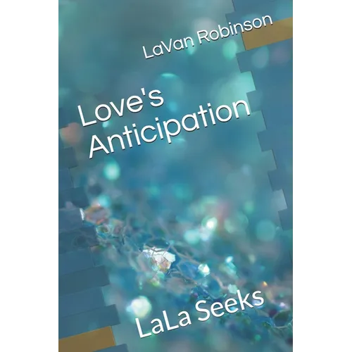 Love's Anticipation: LaLa Seeks - Paperback