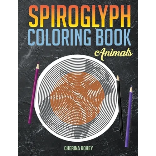 spiroglyph coloring book: Animals - Paperback