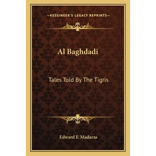 Al Baghdadi: Tales Told By The Tigris - Paperback