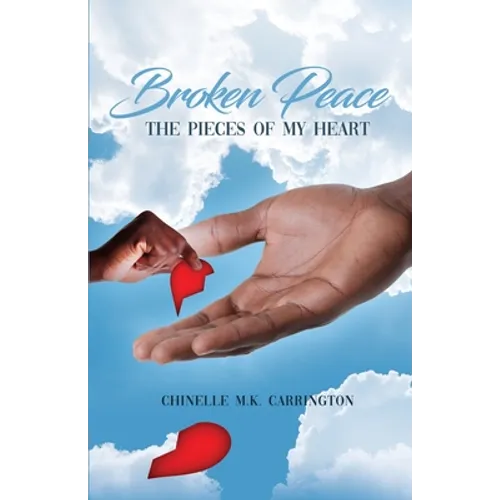 Broken Peace: The Pieces of My Heart - Paperback