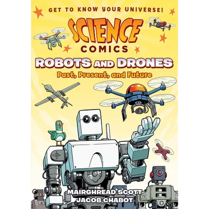 Science Comics: Robots and Drones: Past, Present, and Future - Paperback