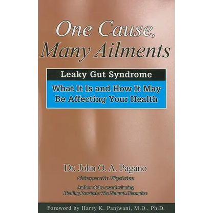 One Cause, Many Ailments: The Leaky Gut Syndrome: What It Is and How It May Be Affecting Your Health - Paperback