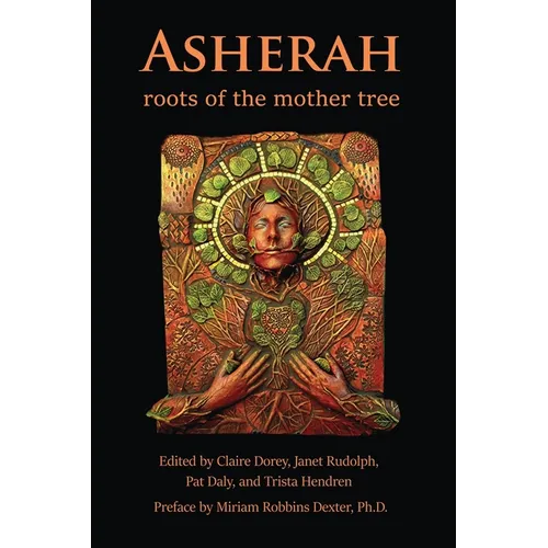Asherah: Roots of the Mother Tree - Paperback