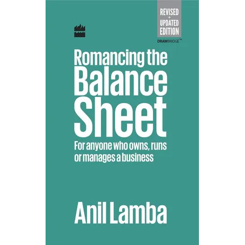 Romancing the Balance Sheet: For Anyone Who Owns, Runs or Manages a Business - Hardcover