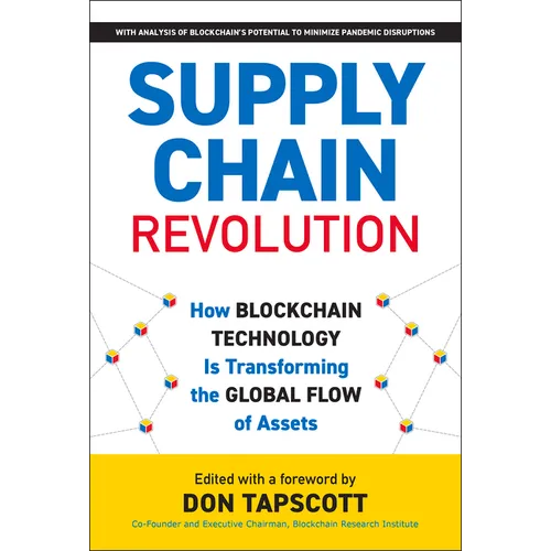 Supply Chain Revolution: How Blockchain Technology Is Transforming the Global Flow of Assets - Hardcover