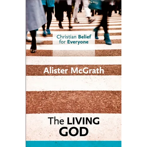 Christian Belief for Everyone: The Living God - Paperback