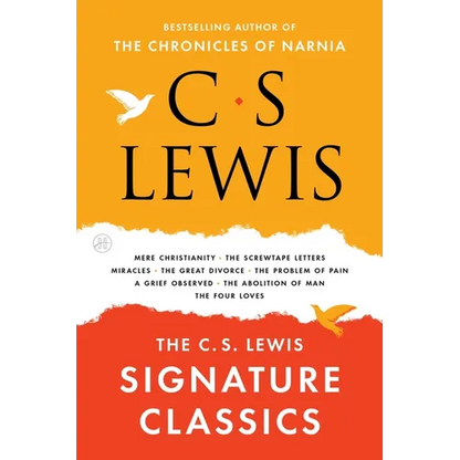 The C. S. Lewis Signature Classics: An Anthology of 8 C. S. Lewis Titles: Mere Christianity, the Screwtape Letters, Miracles, the Great Divorce, the P - Paperback