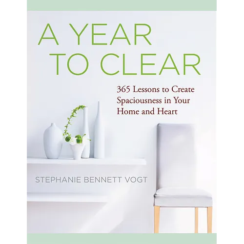 A Year to Clear: A Daily Guide to Creating Spaciousness in Your Home and Heart - Paperback