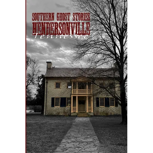 Southern Ghost Stories: Hendersonville, Tennessee - Paperback