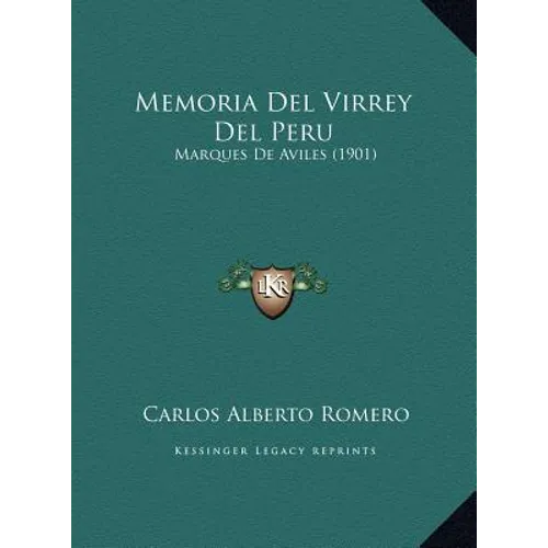 Memoria Del Virrey Del Peru: Marques De Aviles (1901) - Hardcover