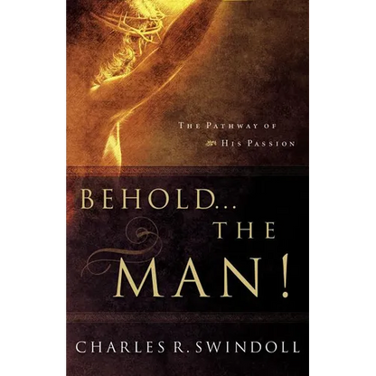 The Behold... the Man!: The Pathway of His Passion - Paperback