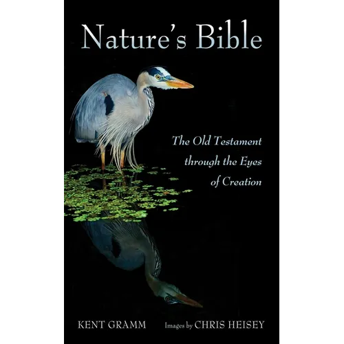 Nature's Bible: The Old Testament Through the Eyes of Creation - Paperback
