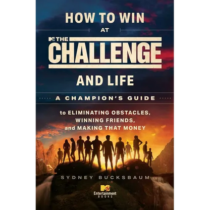 How to Win at the Challenge and Life: A Champion's Guide to Eliminating Obstacles, Winning Friends, and Making That Money - Paperback