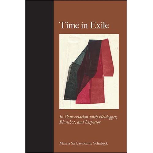 Time in Exile: In Conversation with Heidegger, Blanchot, and Lispector - Paperback