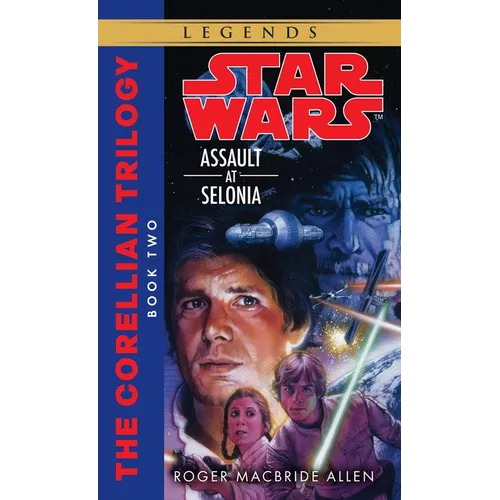 Assault at Selonia: Star Wars Legends (The Corellian Trilogy) - Mass Market Paperbound
