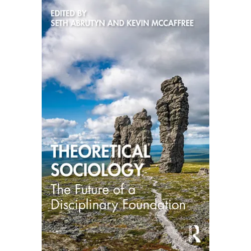 Theoretical Sociology: The Future of a Disciplinary Foundation - Paperback