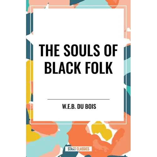 Souls of Black Folk (an African American Heritage Book) - Paperback