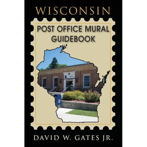 Wisconsin Post Office Mural Guidebook - Paperback