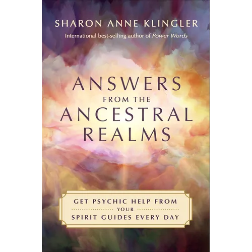 Answers from the Ancestral Realms: Get Psychic Help from Your Spirit Guides Every Day - Paperback