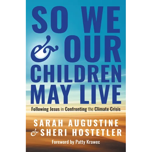 So We and Our Children May Live: Following Jesus in Confronting the Climate Crisis - Paperback