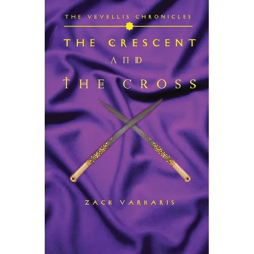 The Vevellis Chronicles: The Crescent And The Cross - Paperback