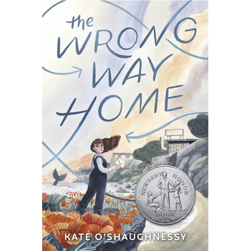 The Wrong Way Home: (Newbery Honor Award Winner) - Hardcover